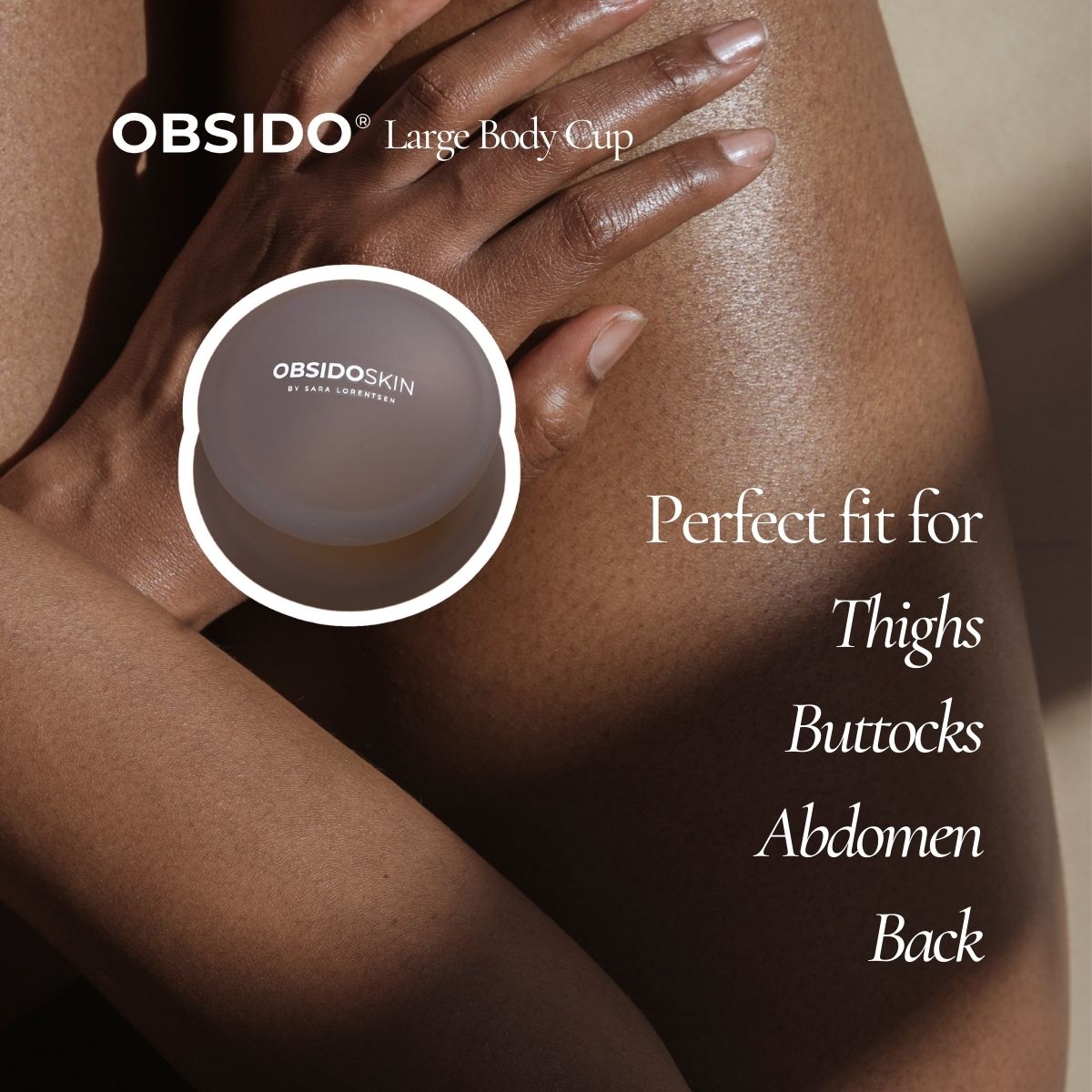 OBSIDO® PRO BODY CUPS - Sara Lorentsen Skin Expert